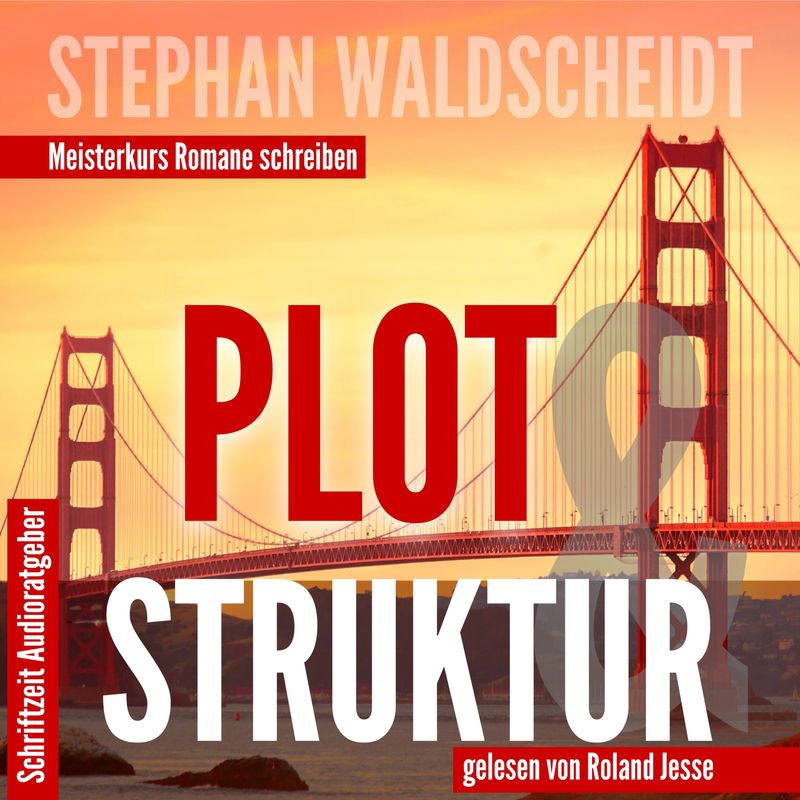 Plot & Struktur - Stephan Waldscheidt (Hörbuch-Download) von Schriftzeit