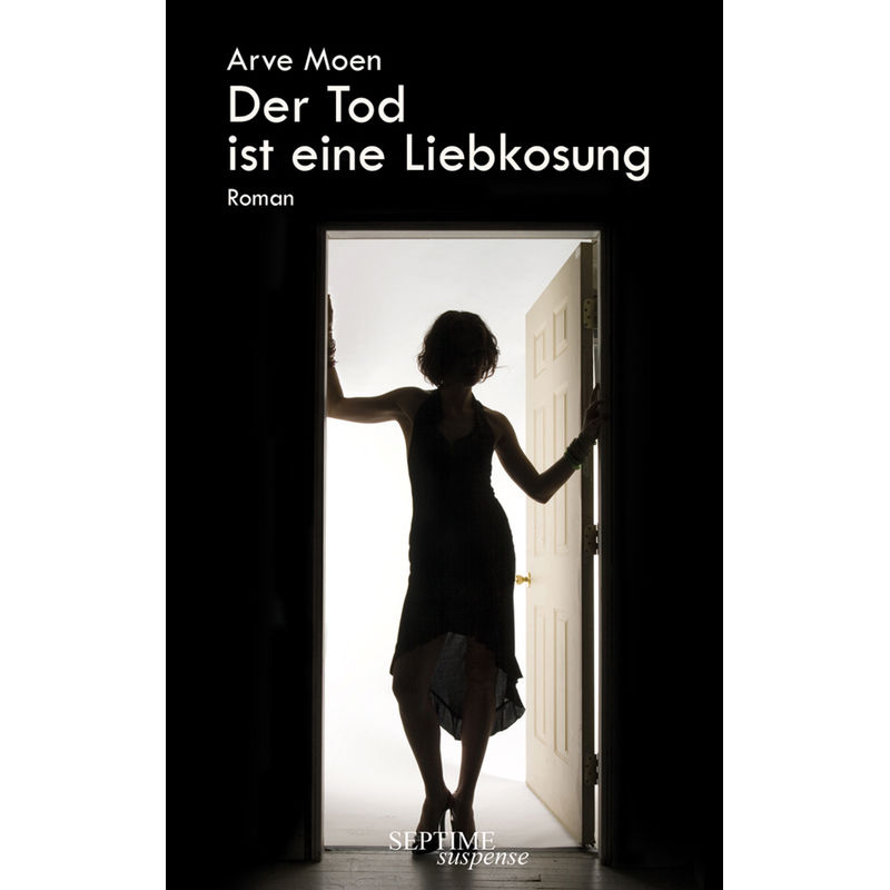 Der Tod Ist Eine Liebkosung - Arve Moen, Gebunden von Septime