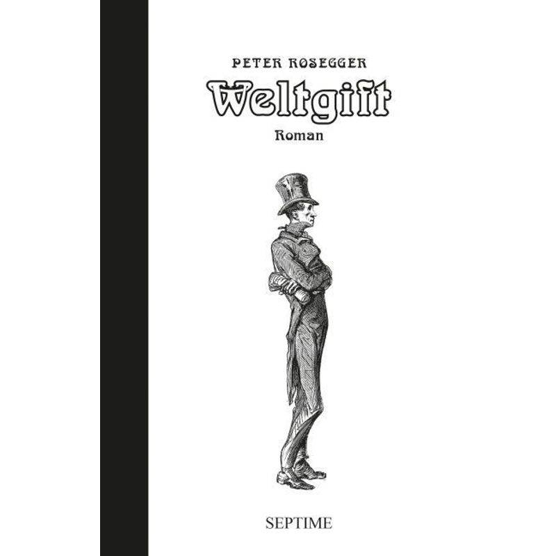 Weltgift - Peter Rosegger, Gebunden von Septime