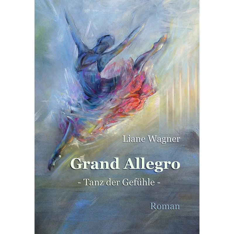 Grand Allegro - Liane Wagner, Kartoniert (TB) von Shaker Media GmbH