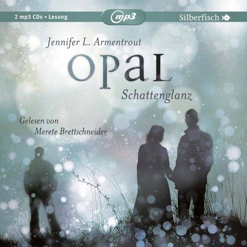 Obsidian - 3 - Opal. Schattenglanz - Jennifer L. Armentrout (Hörbuch) von Silberfisch