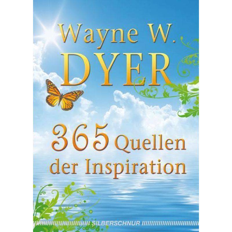 365 Quellen Der Inspiration - Wayne W Dyer, Kartoniert (TB) von Silberschnur