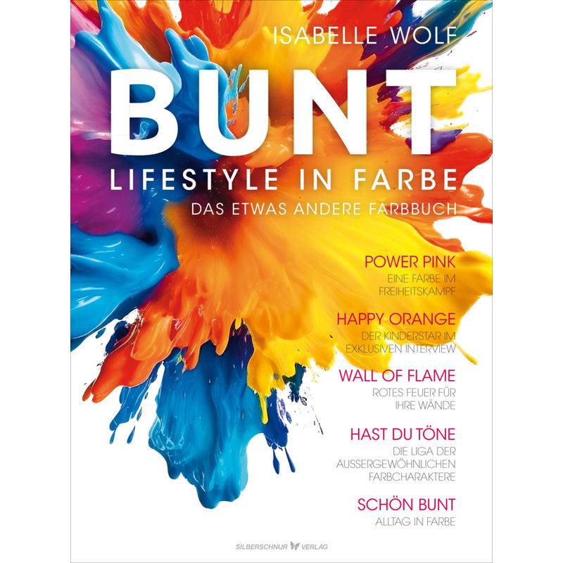Bunt - Lifestyle In Farbe - Isabelle Wolf, Gebunden von Silberschnur