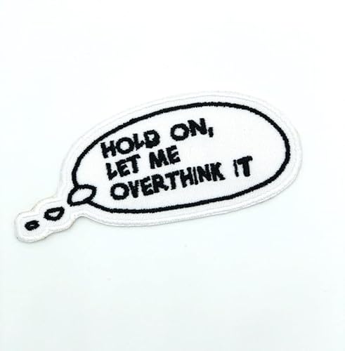 Aufnäher mit Aufschrift "Hold On Let Me Overthink This", bestickt, zum Aufbügeln von Slow Vibes Patch Store