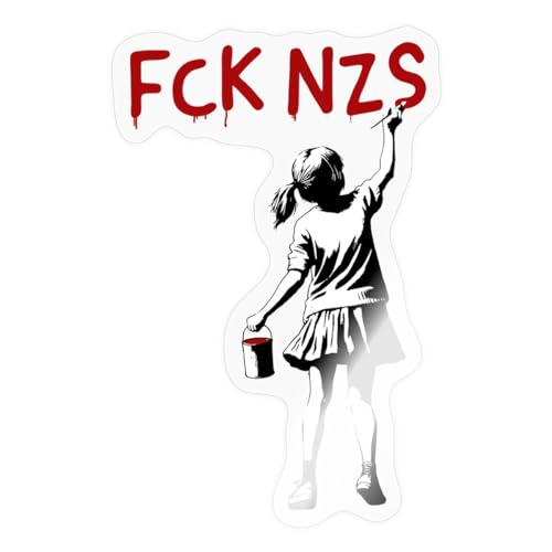 Spreadshirt FCK NZS Mädchen Gegen Rassismus Banksy Art Sticker, max. 10 x 10 cm, 10 x 10 cm, Transparent glänzend von Spreadshirt