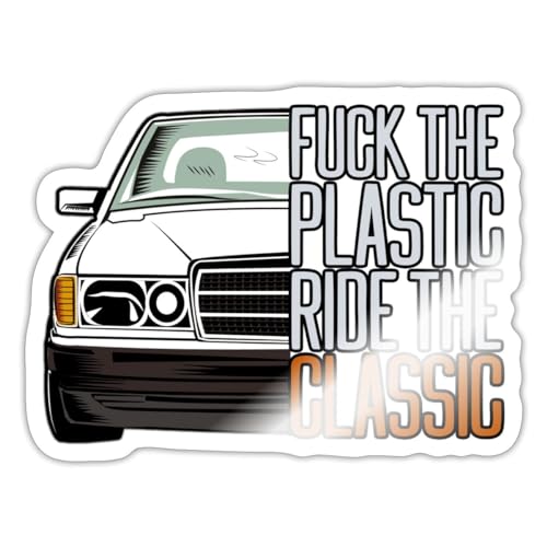 Spreadshirt Fuck The Plastic Ride The Classic Youngtimer Auto Fan Sticker, max. 10 x 10 cm, 10 x 10 cm, Weiß glänzend von Spreadshirt