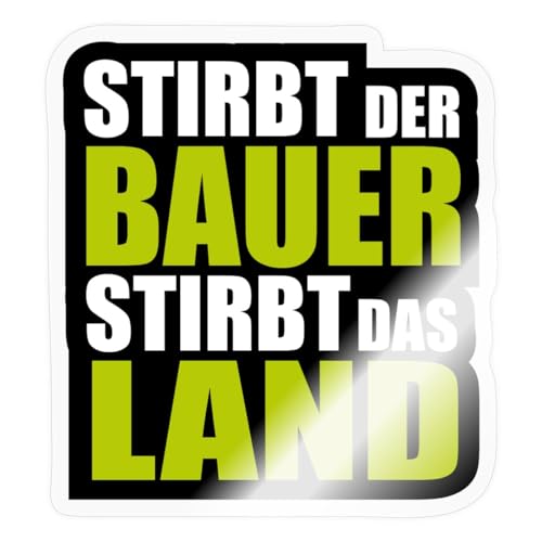 Spreadshirt Bauern Demo Streik Stirbt Der Bauer Stirbt Das Land Aufkleber Sticker, 10 x 10 cm, Transparent glänzend von Spreadshirt