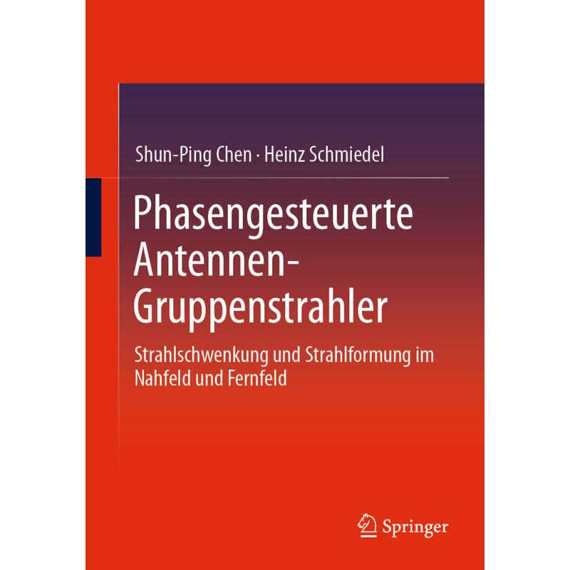 Phasengesteuerte Antennen- Gruppenstrahler - Shun-Ping Chen, Heinz Schmiedel, Kartoniert (TB) von Springer, Berlin