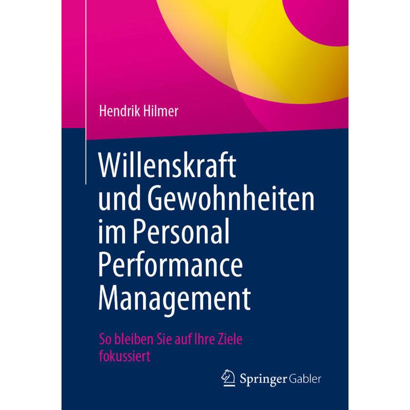 Willenskraft Und Gewohnheiten Im Personal Performance Management - Hendrik Hilmer, Kartoniert (TB) von Springer, Berlin