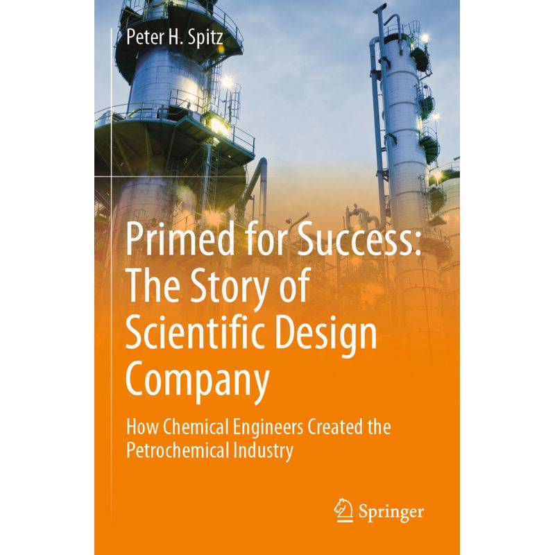 Primed For Success: The Story Of Scientific Design Company - Peter H. Spitz, Kartoniert (TB) von Springer, Berlin