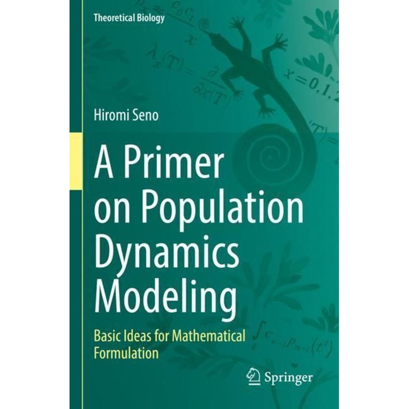 A Primer On Population Dynamics Modeling - Hiromi Seno, Kartoniert (TB) von Springer Nature Singapore