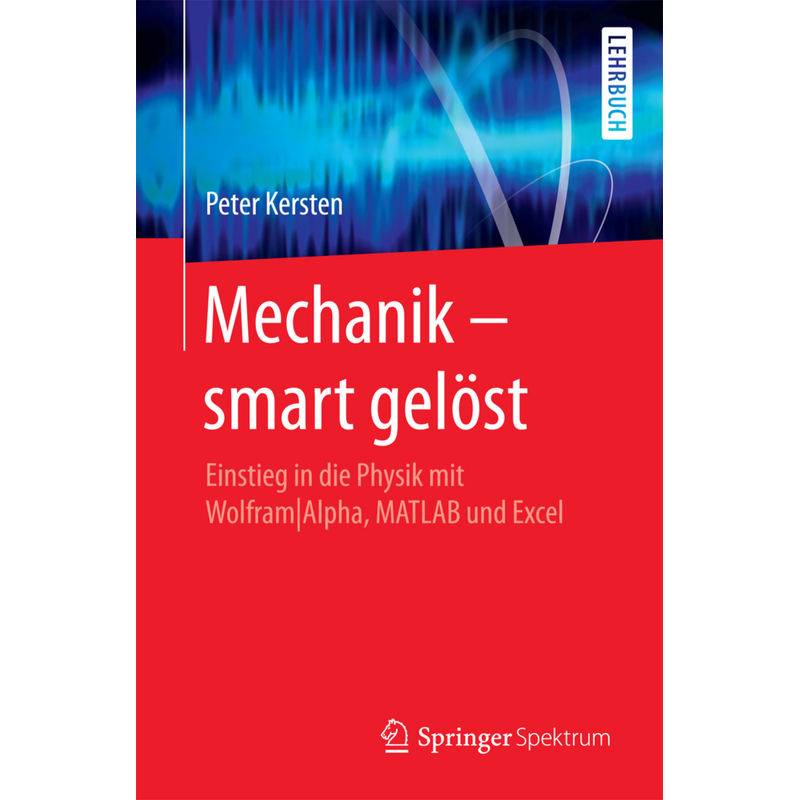 Mechanik - Smart Gelöst - Peter Kersten, Kartoniert (TB) von Springer, Berlin