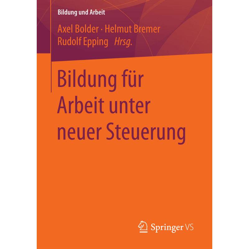 Bildung Für Arbeit Unter Neuer Steuerung, Kartoniert (TB) von Springer, Berlin