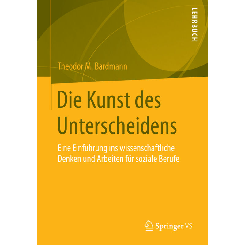Die Kunst Des Unterscheidens - Theodor M. Bardmann, Kartoniert (TB) von Springer VS