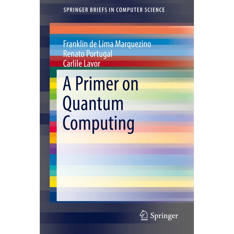 A Primer On Quantum Computing - Franklin de Lima Marquezino, Renato Portugal, Carlile Lavor, Kartoniert (TB) von Springer