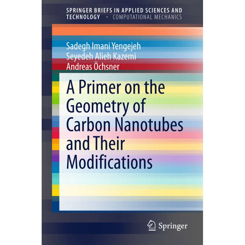 A Primer On The Geometry Of Carbon Nanotubes And Their Modifications - Sadegh Imani Yengejeh, Seyedeh Alieh Kazemi, Andreas Öchsner, Kartoniert (TB) von Springer