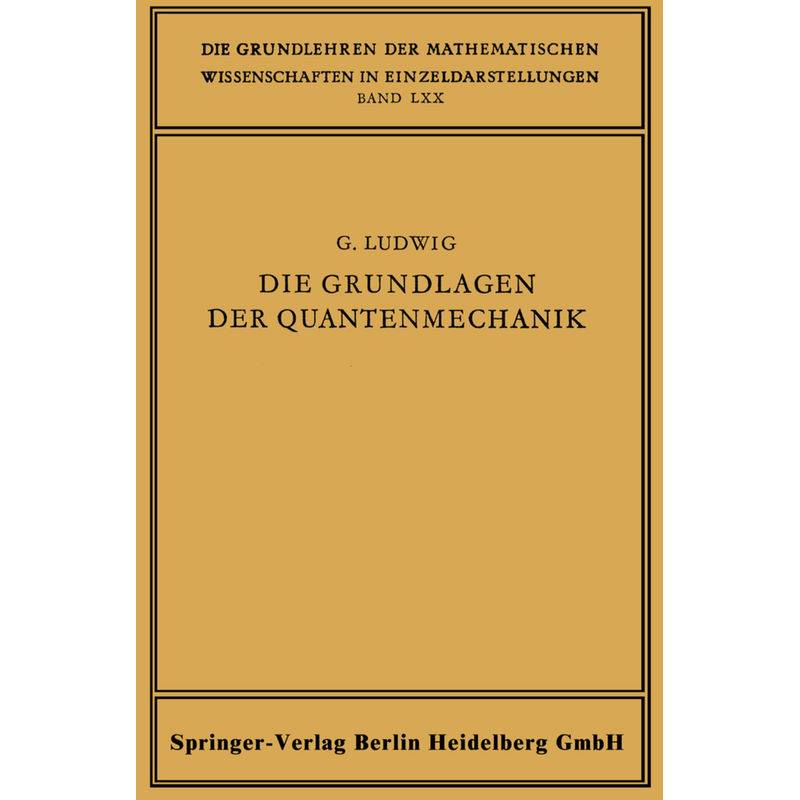 Die Grundlagen Der Quantenmechanik - Günther Ludwig, Kartoniert (TB) von Springer