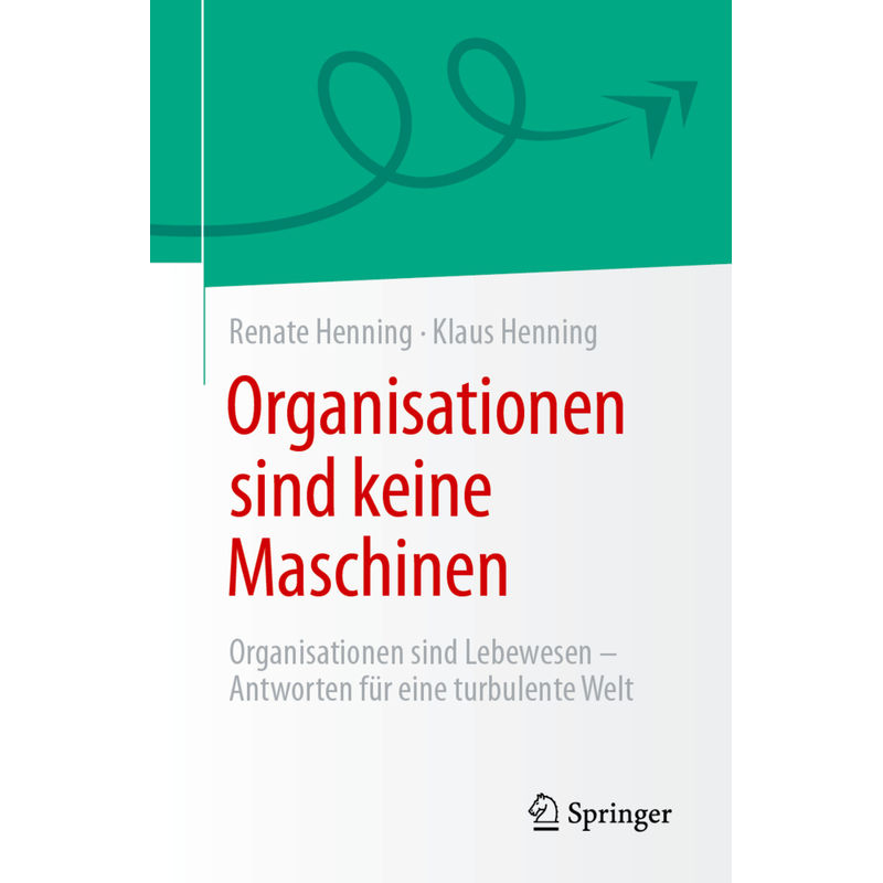 Organisationen Sind Keine Maschinen - Renate Henning, Klaus Henning, Kartoniert (TB) von Springer