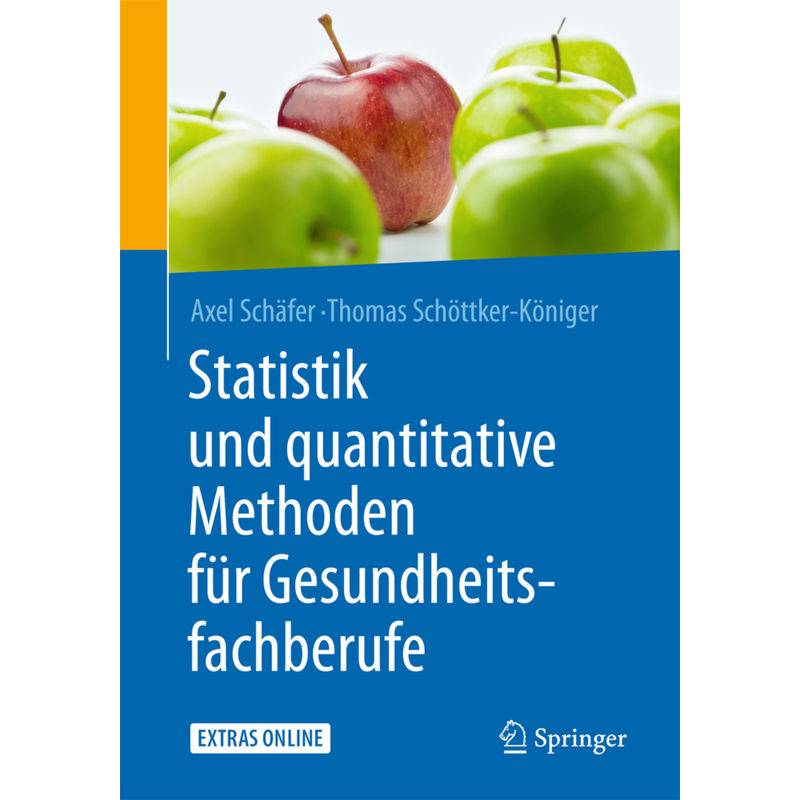 Statistik Und Quantitative Methoden Für Gesundheitsfachberufe - Axel Schäfer, Thomas Schöttker-Königer, Kartoniert (TB) von Springer
