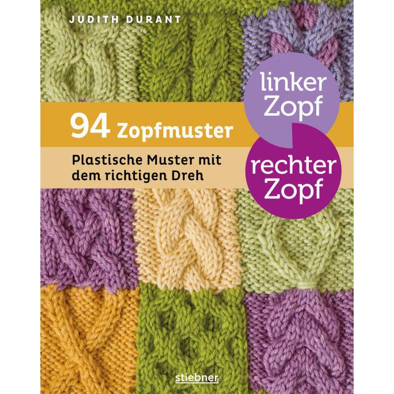 Linker Zopf - Rechter Zopf: 94 Zopfmuster - Judith Durant, Gebunden von Stiebner