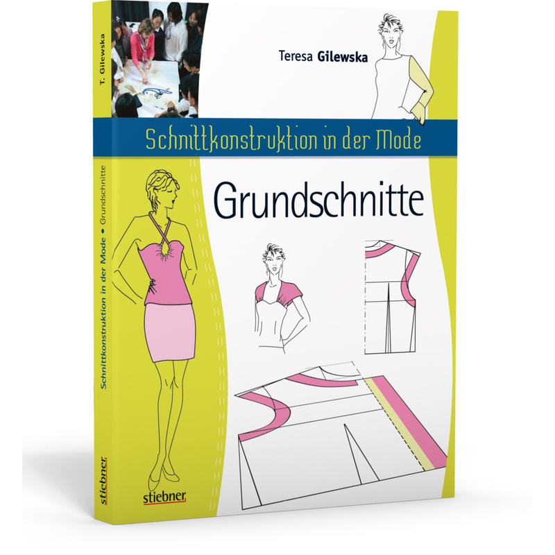 Schnittkonstruktion In Der Mode - Grundschnitte - Teresa Gilewska, Kartoniert (TB) von Stiebner