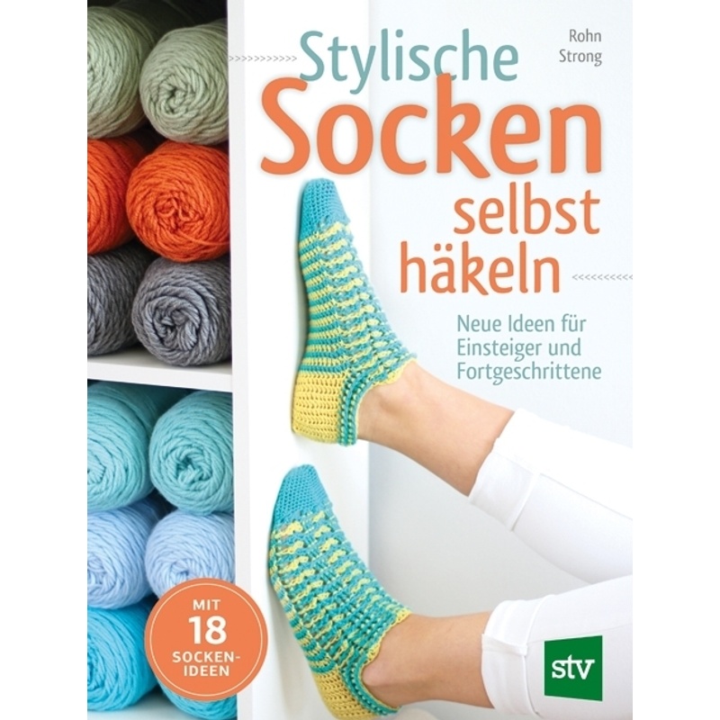 Stylische Socken Selbst Häkeln - Rohn Strong, Kartoniert (TB) von Stocker