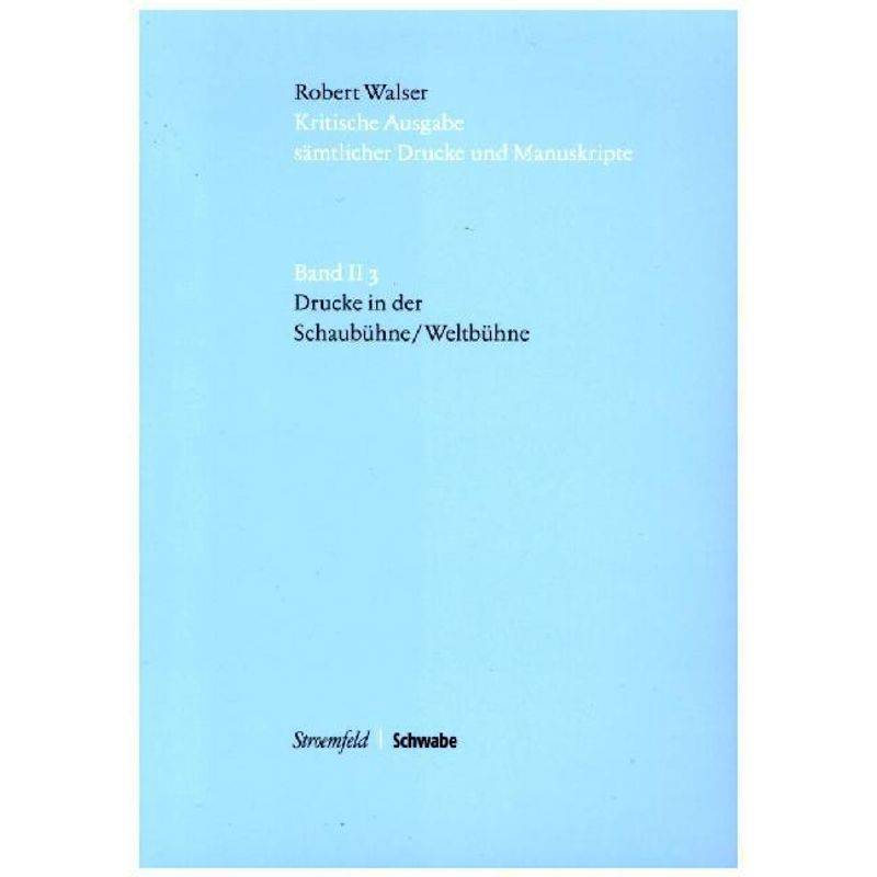 Kritische Ausgabe Sämtlicher Drucke Und Manuskripte / 2/3 / Drucke In 'Die Schaubühne / Die Weltbühne', M. Dvd-Rom - Robert Walser, Gebunden von Stroemfeld