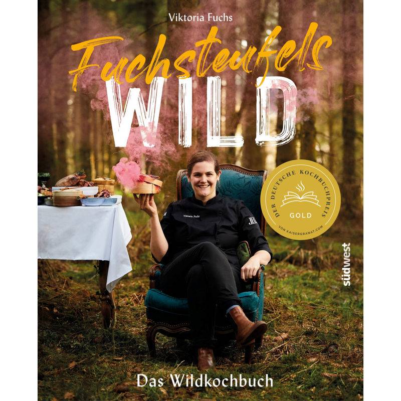 Fuchsteufelswild - Das Wildkochbuch - Viktoria Fuchs, Gebunden von Südwest