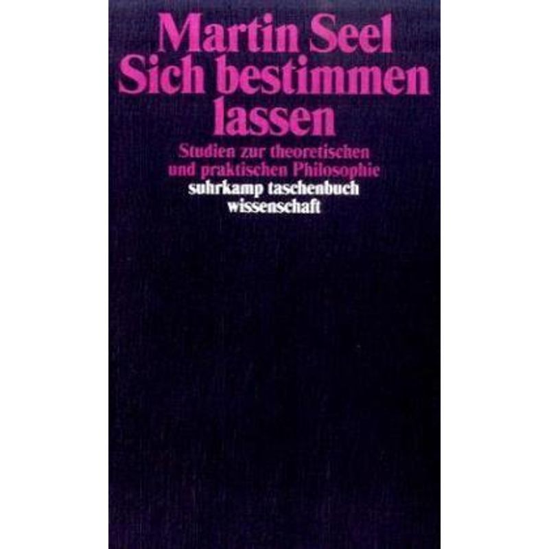 Sich Bestimmen Lassen - Martin Seel, Taschenbuch von Suhrkamp