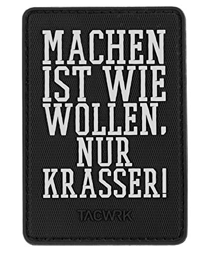 TACWRK Machen ist wie Wollen, nur krasser ! PVC Klett Rubber Patch Schwarz Weiß von TACWRK