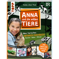 Anna und die wilden Tiere - Mein tierisches Mitmach-Sachbuch von TOPP