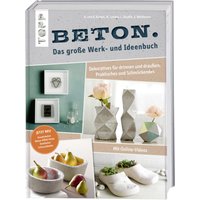 Beton. Das große Werk- und Ideenbuch von TOPP