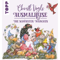 Christl Vogls Ausmalreise - Die schönsten Märchen von TOPP