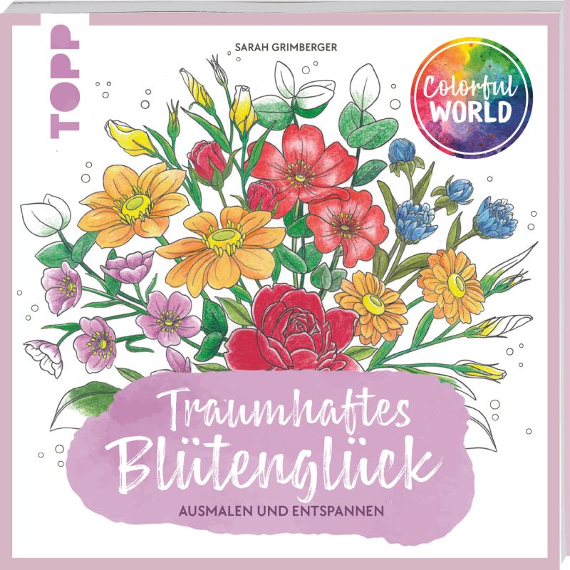 Colorful World – Traumhaftes Blütenglück von TOPP