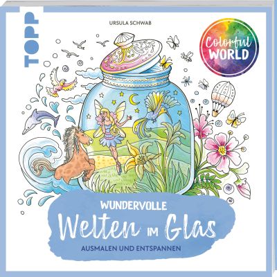 Colorful World – Wundervolle Welten im Glas von TOPP