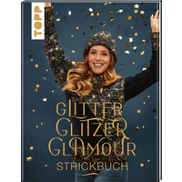 Das Glitzer-Glitter-Glamour Strickbuch von TOPP