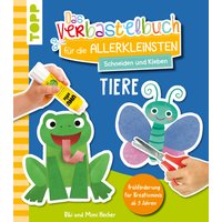 Das Verbastelbuch für die Allerkleinsten. Schneiden und Kleben. Tiere von TOPP