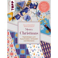 Das verbastelbare Weihnachtsbuch: Merry Christmas. Papierdesigns zum Ausschneiden, Verbasteln und Dekorieren von TOPP