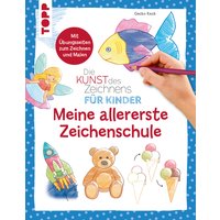 Die Kunst des Zeichnens für Kinder - Meine allererste Zeichenschule Die Kunst des Zeichnens für Kinder - Meine allererste Zeichenschule von TOPP