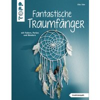 Fantastische Traumfänger (kreativ.kompakt.) von TOPP