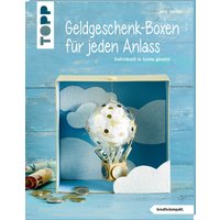 Geldgeschenk-Boxen für jeden Anlass (kreativ.kompakt) von TOPP