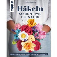 Häkeln so bunt wie die Natur von TOPP