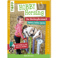 Hobby Horsing. Meine Steckenpferdewelt von TOPP