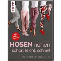 Hosen nähen - schön, leicht, schnell von TOPP