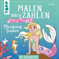 Malen nach Zahlen Glitzer-Malbuch Meerjungfrauen von TOPP