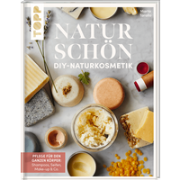 Naturschön. DIY-Naturkosmetik. von TOPP