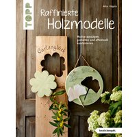 Raffinierte Holzmodelle (kreativ.kompakt) von TOPP