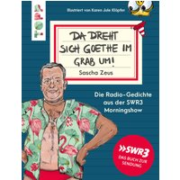 Sascha Zeus - Da dreht sich Goethe im Grab um! von TOPP