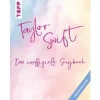 Taylor Swift: Das inoffizielle Songbook von TOPP