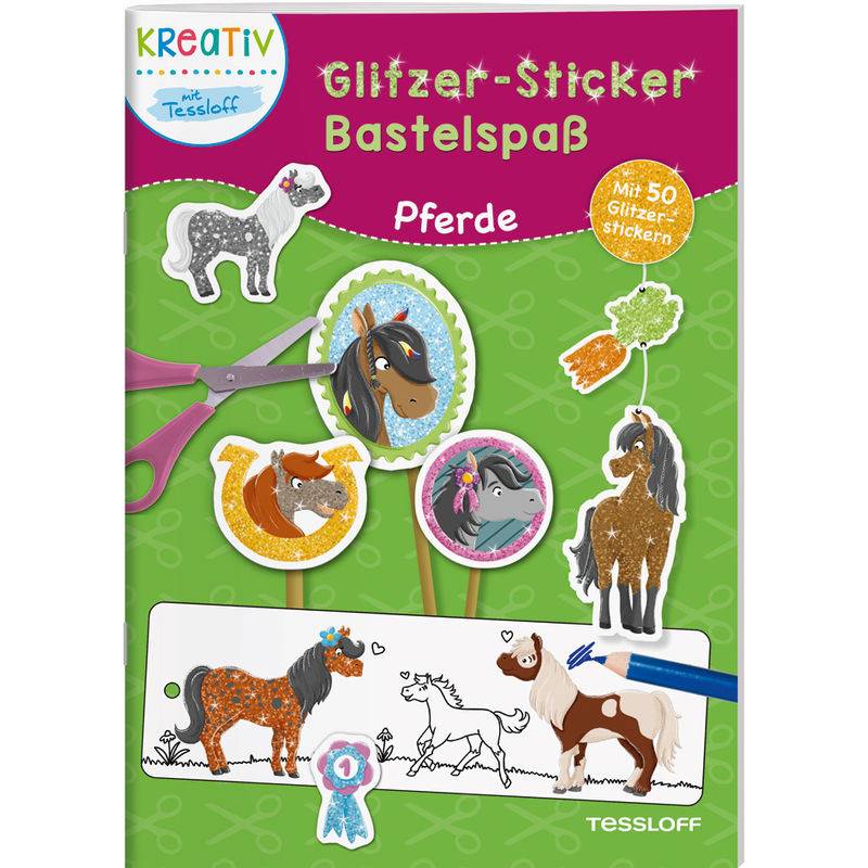 Glitzer-Sticker Bastelspaß. Pferde, Geheftet von Tessloff Verlag Ragnar Tessloff GmbH & Co. KG